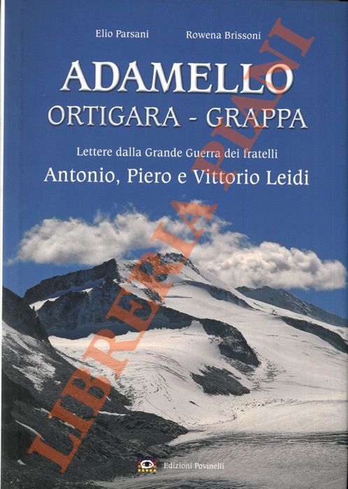 Adamello - Ortigara - Grappa. Lettere dalla Grande Guerra dei …