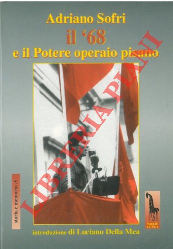Adriano Sofri il '68 e il Potere Operaio pisano.