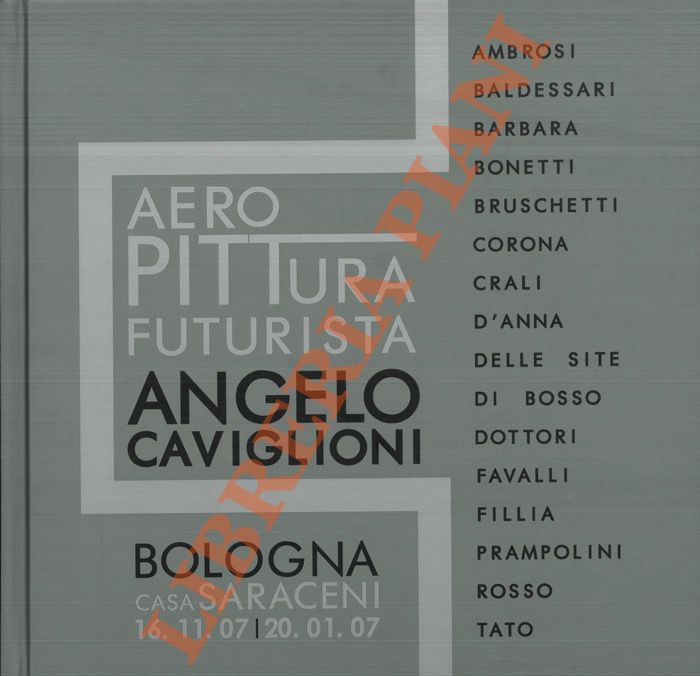 Aeropittura futurista. Angelo Caviglioni e gli altri protagonisti.
