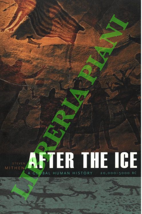 After the Ice. A Global Human History. 20,000-5000 BC.