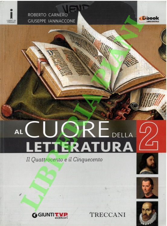 Al cuore della letteratura. 2. Il Quattrocento e il Cinquecento.