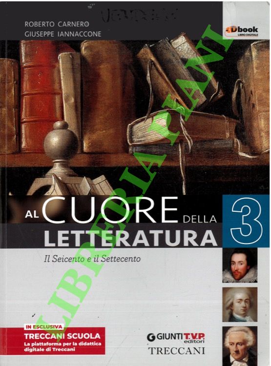 Al cuore della letteratura. 3. Il Seicento e il Settecento.