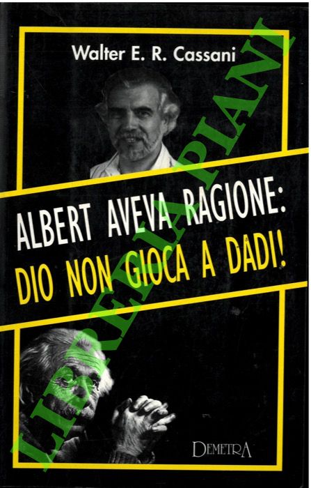 Albert aveva ragione: Dio non gioca a dadi !