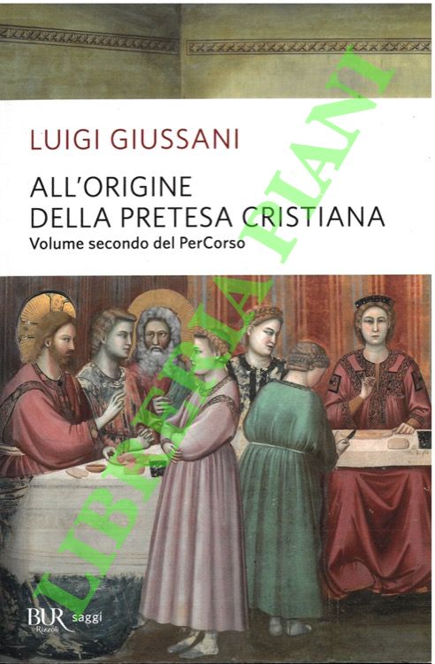 All'origine della pretesa cristiana. Volume secondo del PerCorso.