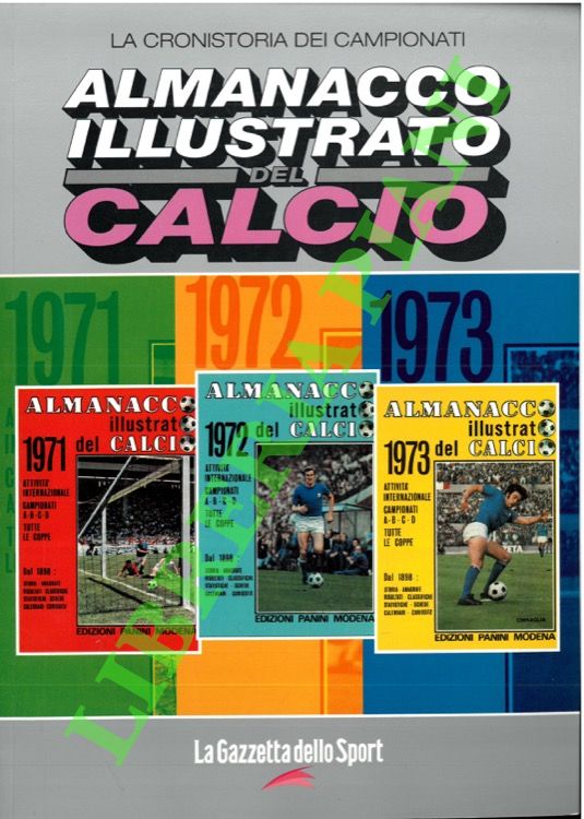 Almanacco illustrato del calcio. La cronistoria dei campionati 1969-70. 1970-71. …