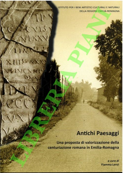 Antichi Paesaggi. Una proposta di valorizzazione della centuriazione romana in …