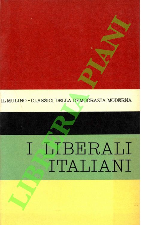 Antologia degli scritti politici dei liberali italiani.