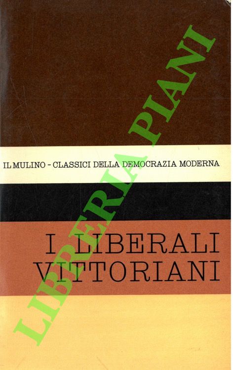 Antologia degli scritti politici dei liberali vittoriani.