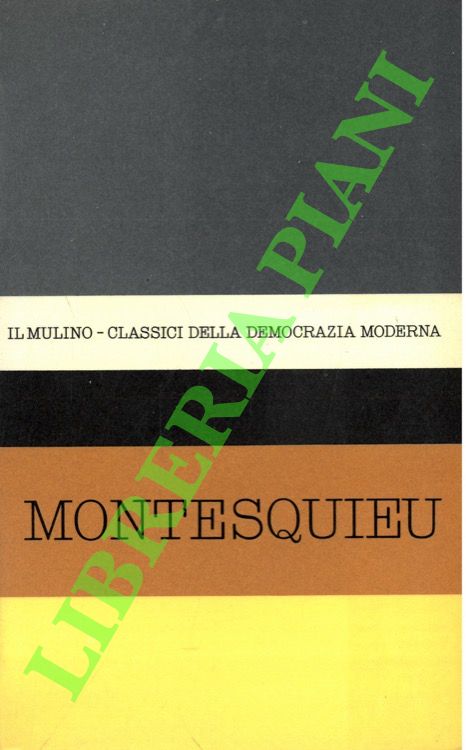 Antologia degli scritti politici del Montesquieu.