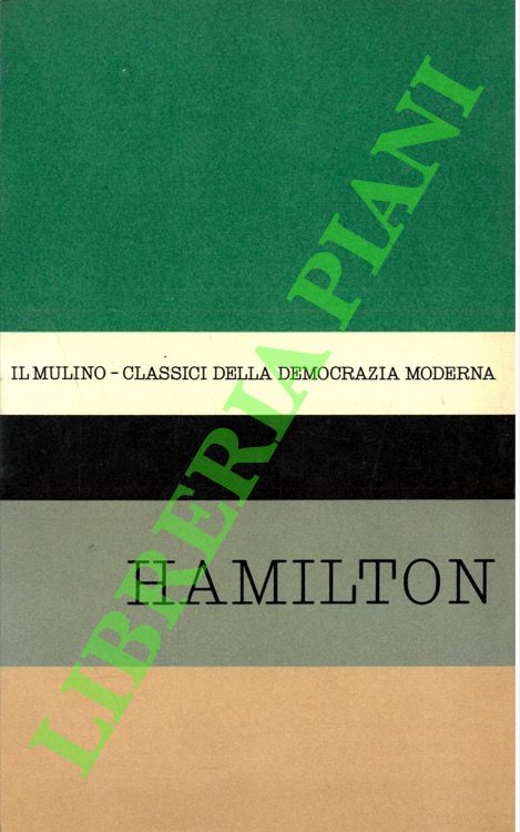 Antologia degli scritti politici di Alexander Hamilton.