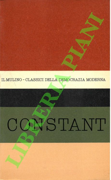 Antologia degli scritti politici di Benjamin Constant.