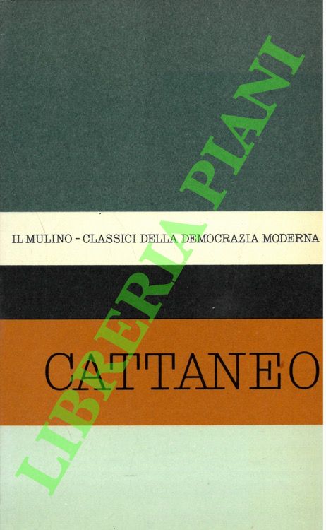 Antologia degli scritti politici di Carlo Cattaneo.