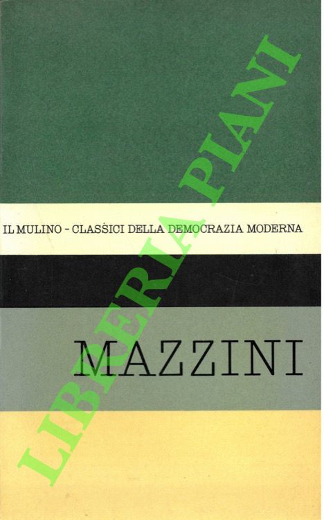 Antologia degli scritti politici di Giuseppe Mazzini.