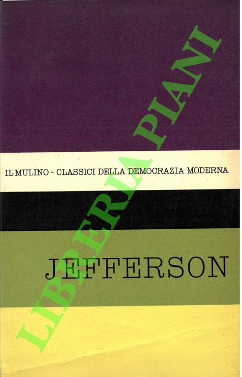 Antologia degli scritti politici di Thomas Jefferson.
