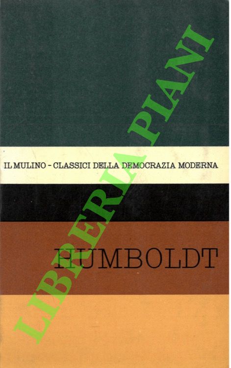 Antologia degli scritti politici di Wilhelm von Humboldt.