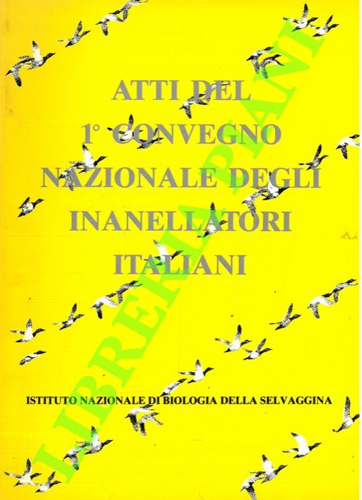 Atti del 1° convegno nazionale degli inanellatori italiani. Ozzano Emilia …