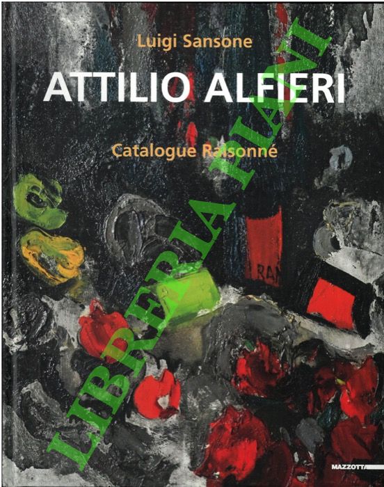 Attilio Alfieri. Catalogue raisonné.