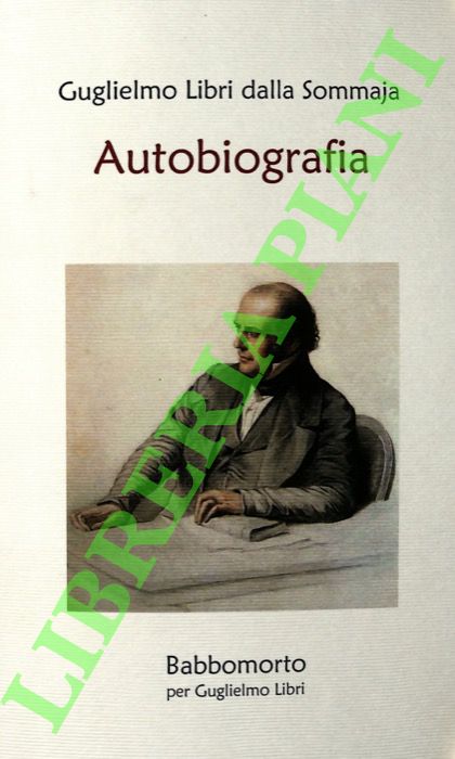 Autobiografia. Da un inedito della Biblioteca Moreniana di Firenze.