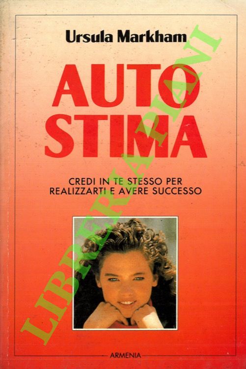 Autostima. Credi in te stesso per realizzarti e avere successo.