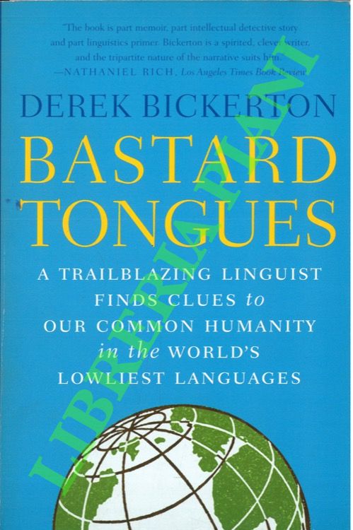 Bastard Tongues. A Trailblazing Linguist Finds Clues to Our Common. …
