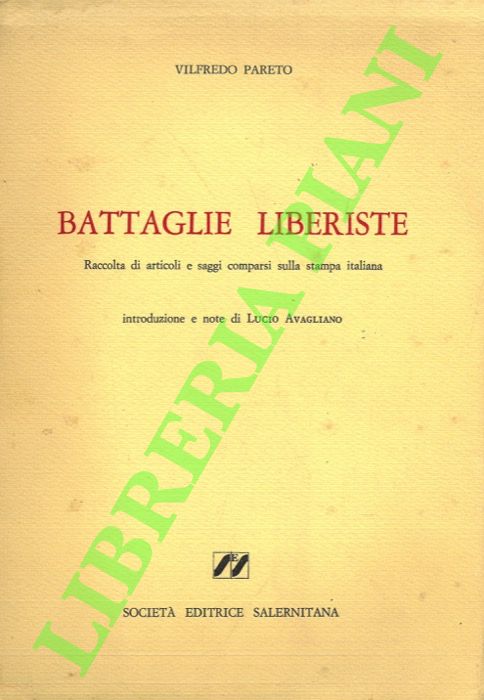 Battaglie liberiste. Raccolta di articoli e saggi comparsi sulla stampa …