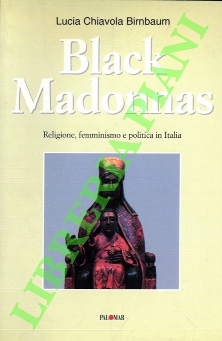 Black Madonnas. Religione, femminisno e politica in Italia.