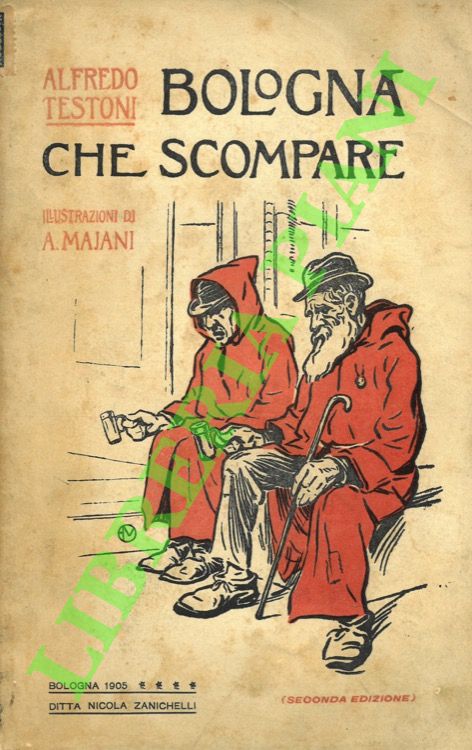 Bologna che scompare. Con illustrazioni tratte da fotografie e stampe …