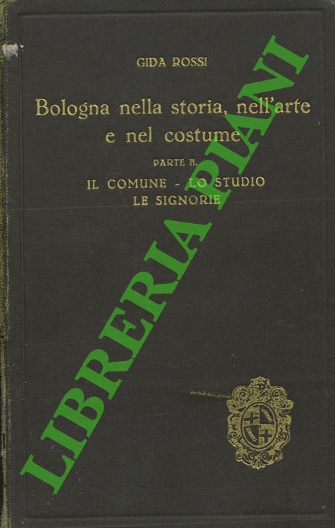Bologna nella storia dell'arte e nel costume. Parte II. Il …