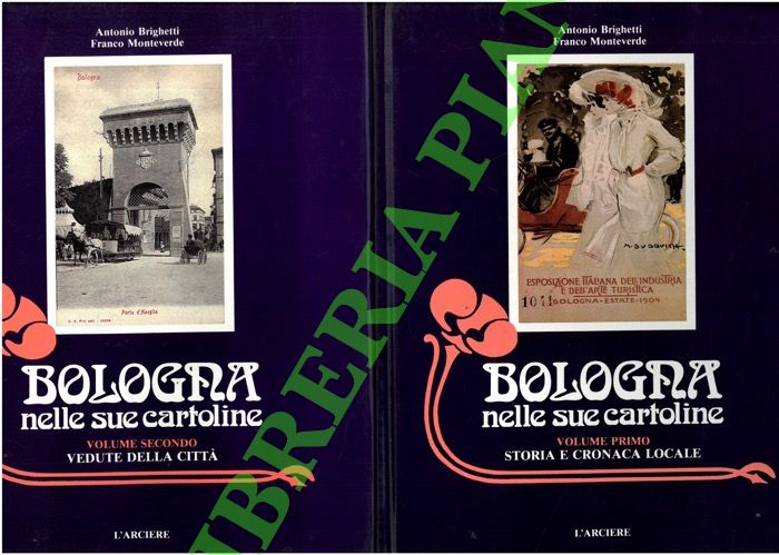 Bologna nelle sue cartoline. Volume primo. Storia e cronaca locale. …