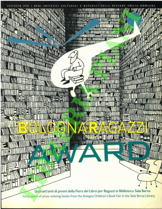 Bologna Ragazzi Award. Quarant'anni di premi della Fiera del Libro …