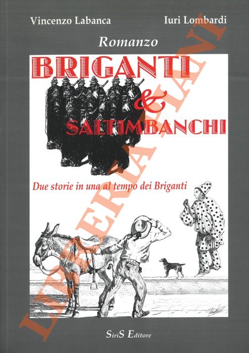 Briganti & saltimbanchi. Due storie in una al tempo dei …