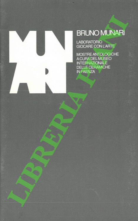 Bruno Munari. Laboratorio giocare con l'arte. Mostre antologiche.