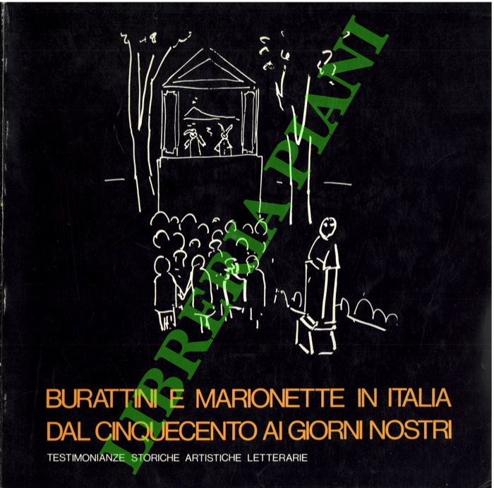 Burattini e marionette in Italia dal Cinquecento ai giorni strani. …