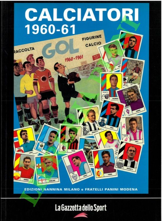 Calciatori. La raccolta completa degli album Panini. 1960-61.