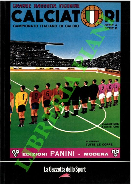 Calciatori. La raccolta completa degli album Panini. 1964-65. In appendice …