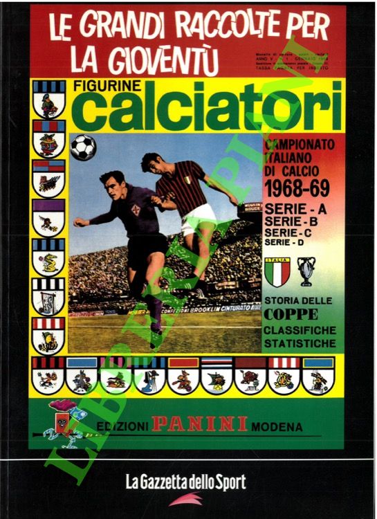 Calciatori. La raccolta completa degli album Panini. 1968-69. In appendice …