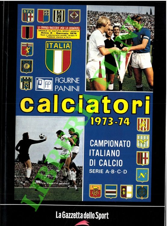 Calciatori. La raccolta completa degli album Panini. 1973-74.