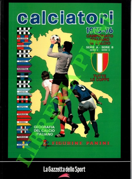 Calciatori. La raccolta completa degli album Panini. 1975-76.