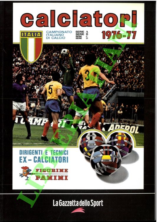 Calciatori. La raccolta completa degli album Panini. 1976-77.