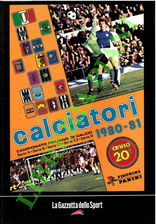 Calciatori. La raccolta completa degli album Panini. 1980-81.