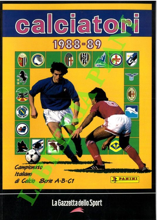 Calciatori. La raccolta completa degli album Panini. 1988-89.