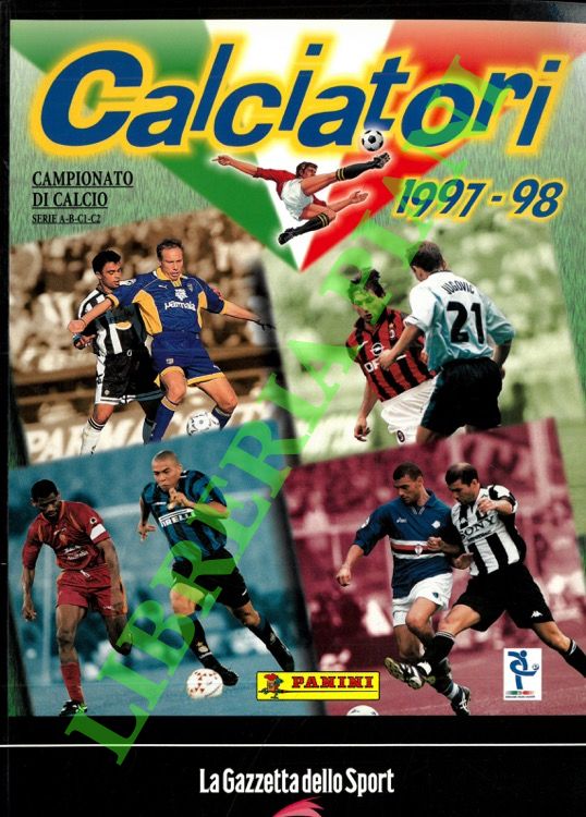 Calciatori. La raccolta completa degli album Panini. 1997-98.