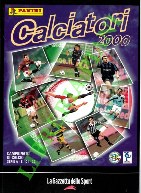 Calciatori. La raccolta completa degli album Panini. 1999-2000.