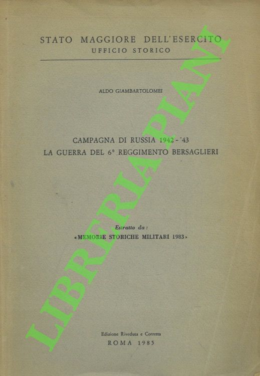 Campagna di Russia 1942-'43. La guerra del 6° Reggimento Bersaglieri.