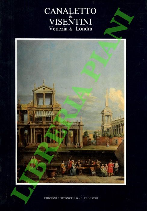 Canaletto & Visentini tra Venezia & Londra.