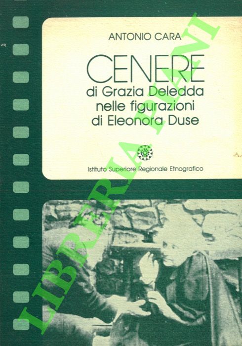 Cenere di Grazia Deledda nelle figurazioni di Eleonora Duse.