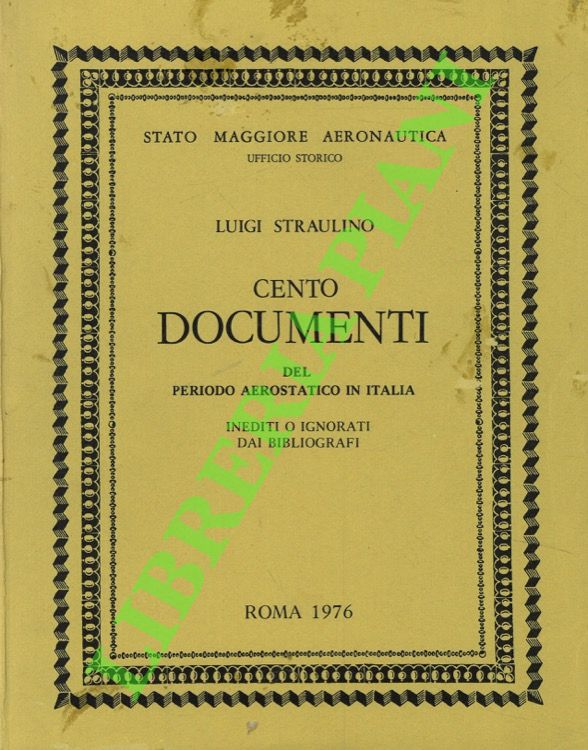 Cento documenti del periodo aerostatico in Italia. Inediti o ignorati …