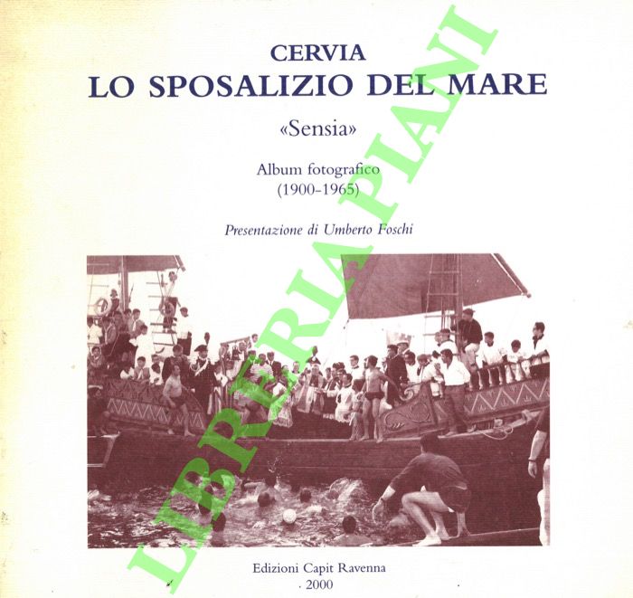 Cervia. Lo sposalizio del mare. “Sensia”. Album fotografico (1900-1965). Primo …