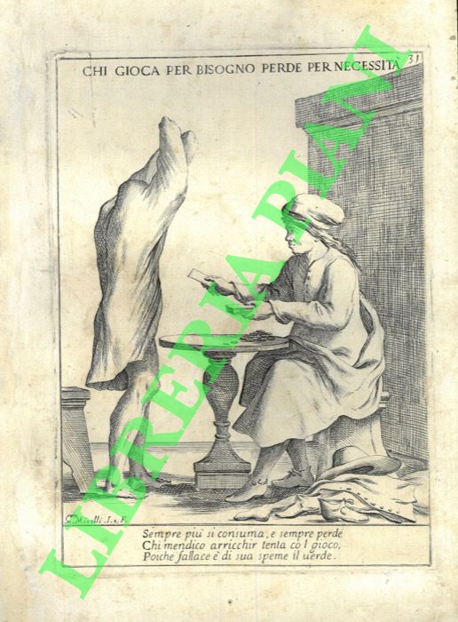 Chi gioca per bisogno perde per necessità. Proverbi figurati.