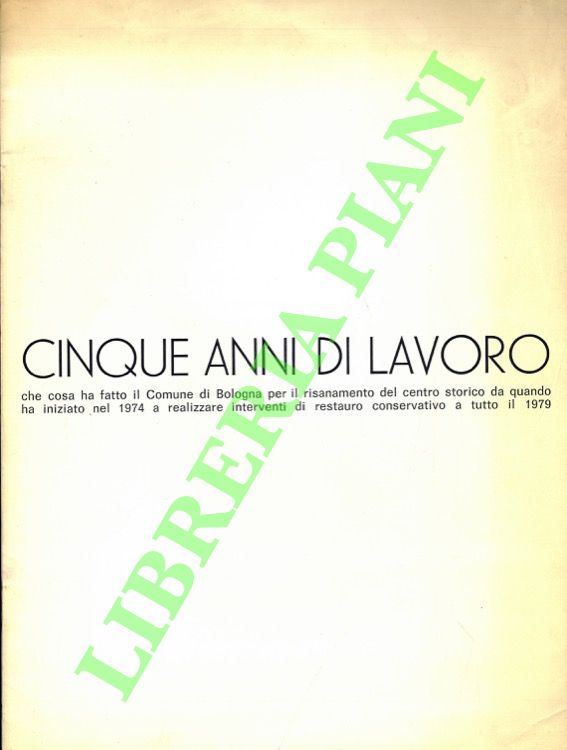 Cinque anni di lavoro. Che cosa ha fatto il Comune …